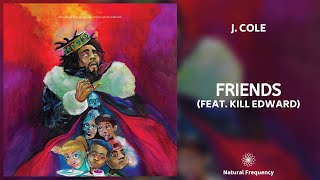 J. Cole - FRIENDS (feat. kiLL edward) (432Hz)
