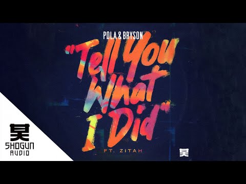 Pola & Bryson Ft. Zitah - Tell You What I Did