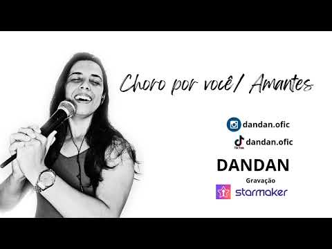 CHORO POR VOCÊ/ AMANTES - Dandan #arrocha #seresta