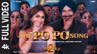Download lagu THE PO PO SONG (Full Video): Ajay Devgn | Mrunal Thakur | Guru Randhawa | Tanishk | SON OF SARDAAR 2 mp3