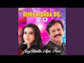 Dhola Sada Dil 2 0