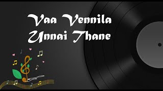 Download lagu Vaa Vennila Unnai Thane mp3 Download lagu Vaa Vennila Unnai Thane mp3
