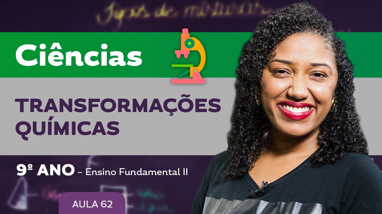 Transformações químicas – Ciências – 9º ano – Ensino Fundamental