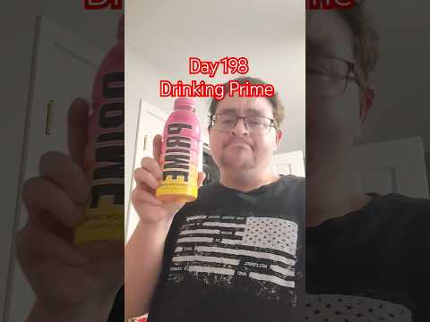 Day 198 Drinking Prime Until @loganpaulvlogs@ksiofficialmusic@IShowSpeed Comments #shorts #prime #198