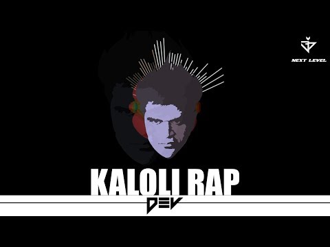 Kaloli RAP || DEV NEXT LEVEL || Latest RAP Song 2019