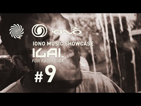 Iono Music Showcase Vol.9 | Ilai for Radiozora | 08/09/2016