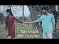Tum Aaoge - Bas Ek Baar |  Akshat Semwal Ft. Kritika Uniyal |Latest romantic song 2019|