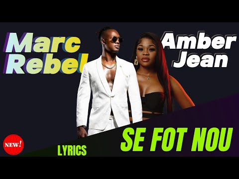 SE FOT NOU |  MARC REBEL FT AMBER JEAN [LYRICS NEW 2025]