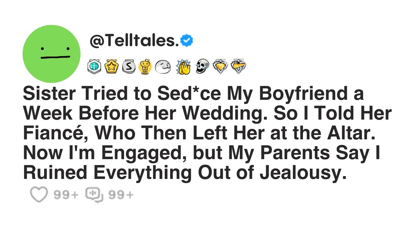 Sister Tried to Sed*ce My Boyfriend a Week Before Her Wedding. So I Told Her Fiancé, Who Then...