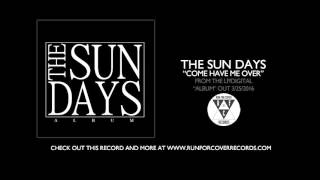 The Sun Days - "Come Have Me Over" (Official Audio)