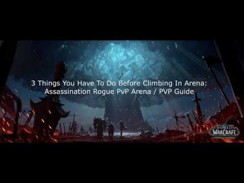 Assassination Rogue 8.2 PVP/Arena Guide : One Thing You HAVE To Do Before Gaining Rating