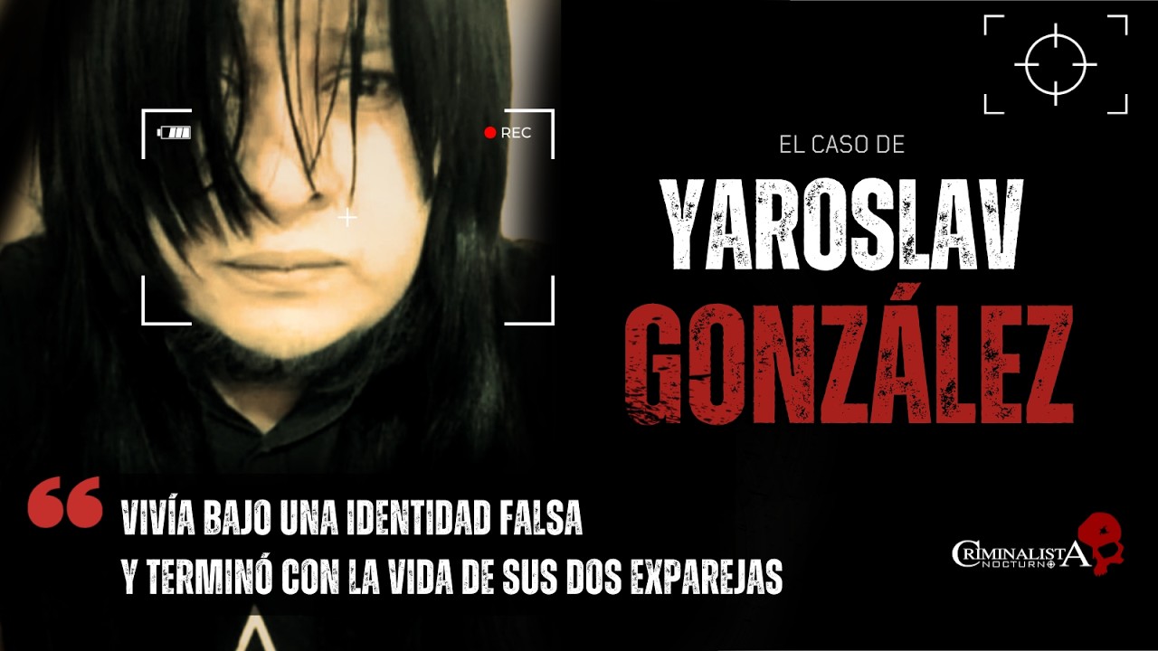 El caso de Yaroslav González "La bestia" | Criminalista Nocturno