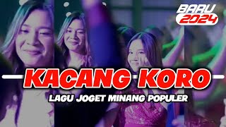 Download lagu 🎦MINANG KACANG KORO//🔹 LAGU ACARA TIMUR TERBARU 2024 REMIX ™️ mp3