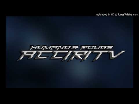 ROUGE x HUMANO - ACCIRITV (MUSIC AUDIO)