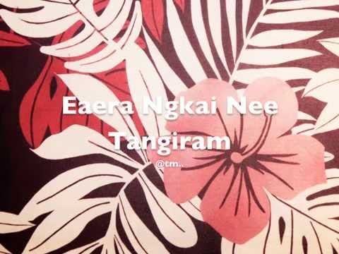 Ao Eaera Ngkai Nee Tangiram - Kiribati@tm..