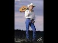 George Strait   Too Much Of Too Little