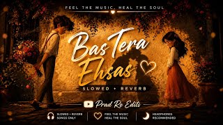 Download lagu  Bas Tera Ehsas 💖 Slowed   Reverb [Follow For More] Hindi Lo-fi Songs Lado mp3