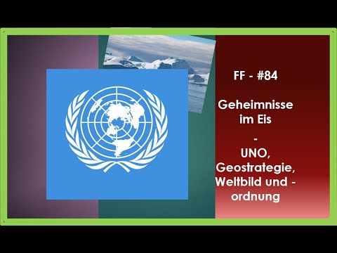 FF#84 - Secrets in the Ice - UN, Geostrategy and Worldview