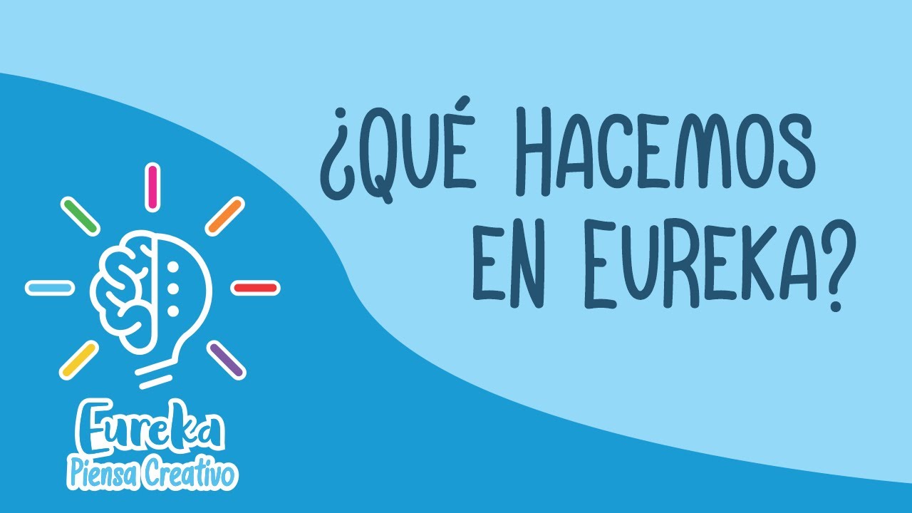 ¿Qué hacemos en Eureka?