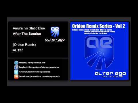 Amurai vs Static Blue - After The Sunrise (Orbion Remix) [Alter Ego Records]