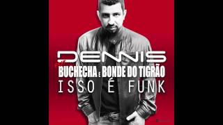 Dennis - Isso é Funk - Feat. Buchecha e Bonde do Tigrão [Audio]