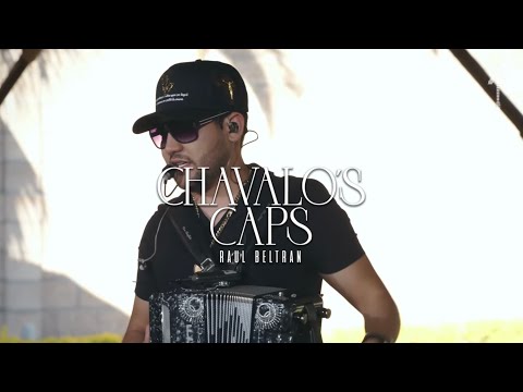 Chavalo's Caps - Raúl Beltrán (Corridos de Encargo Vol. 3)