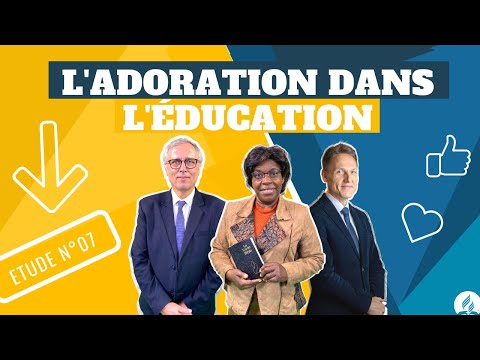 L'adoration dans l'éducation - Étude de l'école du Sabbat 07 - EDS #2020