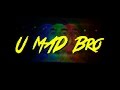 Kevin Flum U Mad Bro Official Music Video Shot By Bradley Watson Edited By LoudVisuals