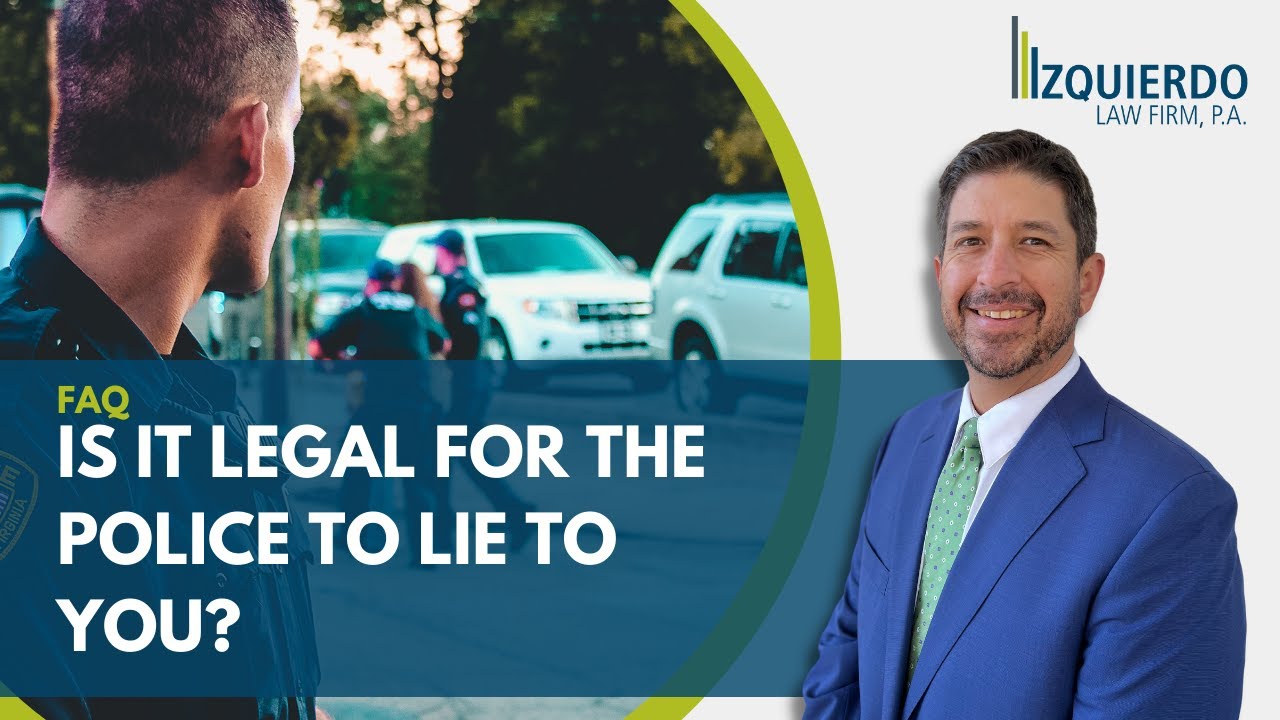 Is It Legal For The Police To Lie To You?