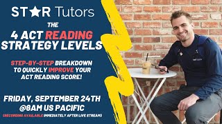 IMPROVE Your ACT READING Score -- FAST! The 4 Strategy Levels to DOMINATE the ACT Reading Section