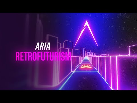 Aria - Retrofuturism (Official Audio) [Copyright Free Music]