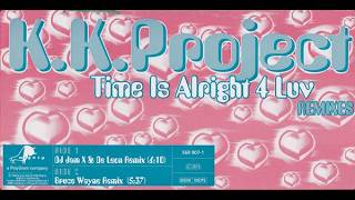 K.K. Project - Time Is Alright 4 Luv (Bruce Wayne Remix).avi