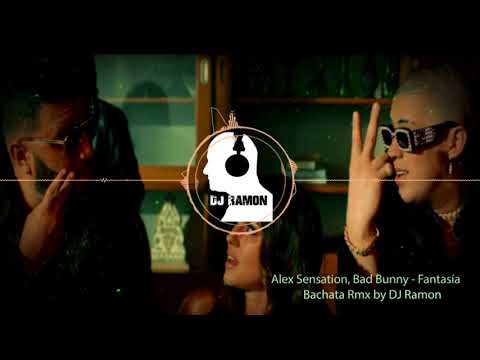 Alex Sensation, Bad Bunny - Fantasía (Bachata Version by 🎧DJ Ramon🎧)