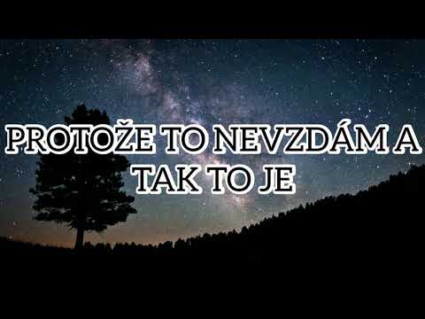 Protože To Nevzdám - Text (oficiální hudba).
