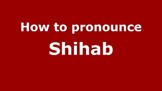 How to pronounce Shihab
