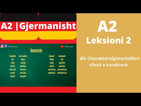 A2 - Leksioni 2 / der Charakter / karakteri / Meso Gjermanisht / OGjerman