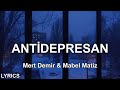 Mert Demir & Mabel Matiz - Antidepresan (Sözleri)