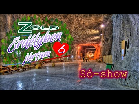 Zöld Erdélyben jártam - 6. Só-show - 2019.06.01-02.