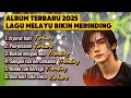Album Terbaru 2025 Lagu Paling Menyayat Hati Isyarat Hati Penyesalan Rindu Tak Bertepi