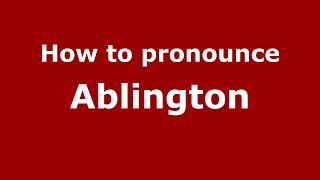 How to pronounce Ablington