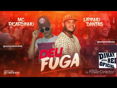 LIPINHO DANTAS E MC RICARDINHO - DEU FUGA - MÚSICA NOVA 2018