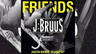 Justin Bieber &amp; BloodPop® - Friends (J:Bruus Remix)