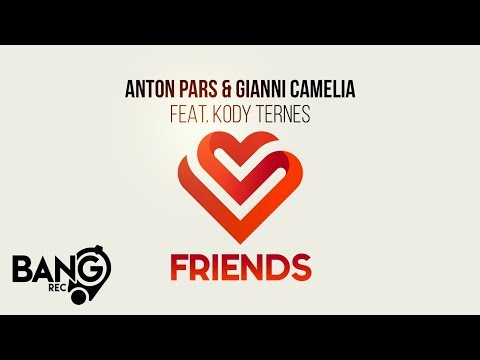 ANTON PARS & GIANNI CAMELIA FEAT. KODY TERNES - Friends