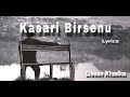 Kasari Birsenu - LISSON KHADKA || Aauna tw aaucha ni || Lyrics ||