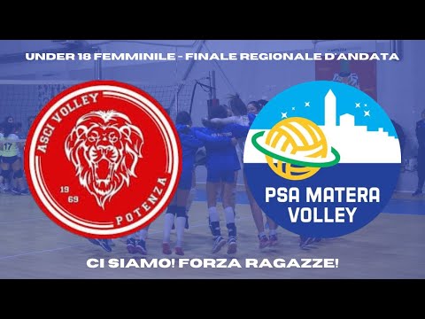 UNDER 18 FEMMINILE - FINALE REGIONALE D'ANDATA: ASCI TRADE MARKET vs PSA MATERA VOLLEY
