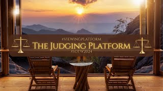 The Judging Platform #sotw2024 Viewing Platform