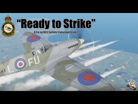 DCS: "Ready to Strike" a Spitfire Co-op Campaign Trailer.