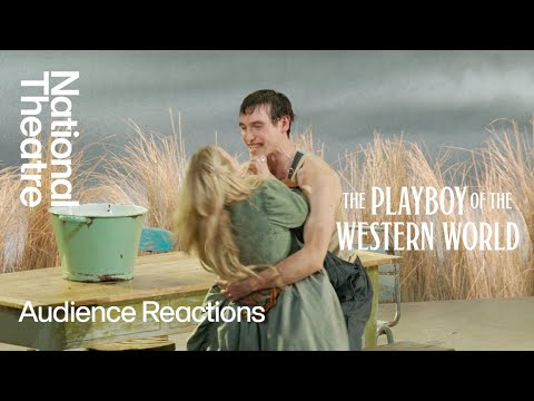 The Playboy of the Western World | Audience Reactions | National Theatre