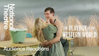 The Playboy of the Western World | Audience Reactions | National Theatre