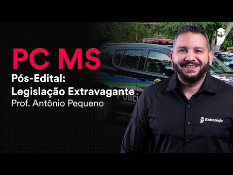 PC MS - Pós-Edital: Legislação Extravagante